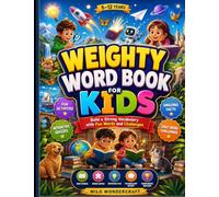 Weighty Word Book for Kids: Build a Strong Vocabulary with Fun Words and Challenges