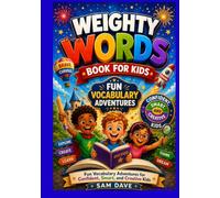Weighty Words Book for Kids: Fun Vocabulary Adventures for Confident, Smart, and Creative Kids