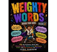 Weighty Words Book for Kids Volume 2: 150 Big Vocabulary Words With Hilarious Stories, Memory Tricks, Word Games, Riddles, and Brain Challenges for Ages 6-12