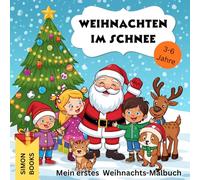Weihnachten im Schnee - Mein erstes Weihnachts-Malbuch für Kinder von 3-6 Jahren: 30 niedliche Malvorlagen mit Weihnachtsmann, Kindern und Tieren - perfekt für kleine Hände