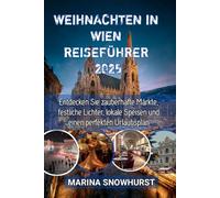 Weihnachten In Wien Reiseführer 2025: Entdecken Sie zauberhafte Märkte, festliche Lichter, lokale Speisen und einen perfekten Urlaubsplan