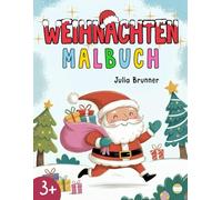Weihnachten Malbuch: Farbenfrohe Malvorlagen für Kinder ab 3 Jahren - Große, einfache Ausmalbilder mit dem Weihnachtsmann, Elfen, Rentieren und vielem mehr!