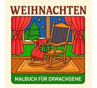 Weihnachten Malbuch für Erwachsene: Ausmalbuch mit 50 süßen und einfachen Weihnachtsszenen, Winterlandschaften, festlicher Dekoration und mehr zur Entspannung