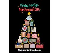 Weihnachten Malbuch für Erwachsene: Entspannende Weihnachtsmotive mit Weihnachtsmann, Winterszenen, Weihnachtsschmuck, Mandalas und festlichen Mustern zum Stressabbau