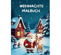 Weihnachten Malbuch für Kinder: Das zauberhafte Weihnachtsmalbuch für Kinder