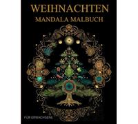 Weihnachten Mandala Malbuch Für Erwachsene: Weihnachten und Winter-Muster zum Ausmalen - Stressabbau & Entspannung