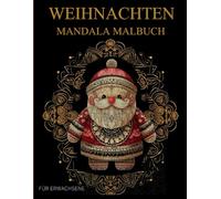 Weihnachten Mandala Malbuch Für Erwachsene: Weihnachten und Winter-Muster zum Ausmalen - Stressabbau & Entspannung