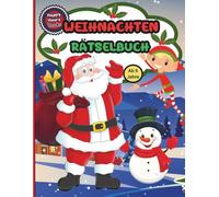 Weihnachten Rätselbuch: Weihnachts-Aktivitätsbuch für Kinder ab 5 Jahre- Lustig, Festlich und Lehrreich! (Happy Hours Rätselbücher)