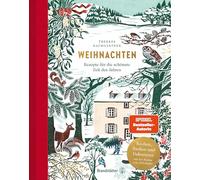 Weihnachten: Rezepte für die schönste Zeit des Jahres