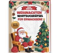 Weihnachten Wortsuchrätsel für Erwachsene: Rätselbuch im Großdruck zum Abschalten und Durchatmen | Rätselbuch für Senioren Wortsuchrätsel für Senioren Rätselbuch Großdruck Rätselbuch Renter