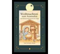 Weihnachten zum Ausmalen: Entdecke die Weihnachtsgeschichte