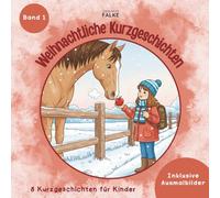 Weihnachtliche Kurzgeschichten - Band 1 - Weihnachtsgeschichten für Kinder - 8 weihnachtliche Kurzgeschichten und passende Ausmalbilder - Ideal für ... Kurzgeschichten mit passenden Ausmalbildern)