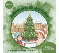 Weihnachtliche Kurzgeschichten - Band 2 - Weihnachtsgeschichten für Kinder - 8 weihnachtliche Kurzgeschichten und passende Ausmalbilder - Ideal für ... Kurzgeschichten mit passenden Ausmalbildern)