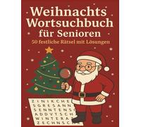 Weihnachts für Senioren: 50 festliche Rätsel mit Lösungen: Große Schrift | Leicht lesbare Wortsuchen rund um Weihnachten, Winter & Advent | Gedächtnistraining & Unterhaltung für Senioren