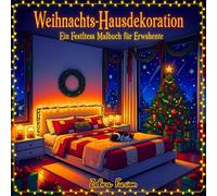 Weihnachts-Hausdekoration: Ein Festliches Malbuch für Erwachsene
