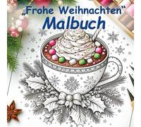 „Weihnachts-Malbuch für Erwachsene" - 50 festliche Motive zum Ausmalen für Entspannung, Achtsamkeit & Stressabbau: Detailreiche Winter- und ... Achtsamkeit und kreative Auszeiten
