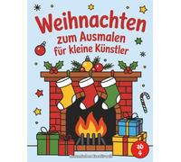 Weihnachts-Malbuch für Kinder ab 4 Jahren: 50 festliche Ausmalbilder mit Santa, Geschenken, Schneemännern & mehr - ideales Weihnachtsgeschenk für Jugen & Mädchen (Weihnachts-Malbücher für Kinder)