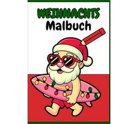 Weihnachts-Malbuch für Kinder - Süße Weihnachtsmotive zum Ausmalen: Über 60 festliche Ausmalbilder: Niedliche Weihnachtsfiguren, Geschenke, Bäume & ... Geschenk für Mädchen und Jungen ab 4 Jahren