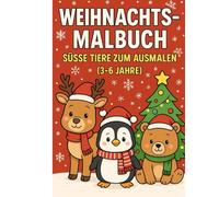 Weihnachts-Malbuch - Süsse Tiere zum Ausmalen: 30 weihnachtliche Tiermotive - ideal für kleine Kinderhände
