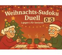 Weihnachts Sudoku Duell - 1 gegen 1 für Senioren: 24 Tage voller Sudoku-Duelle - von leicht bis mittel, mit Lösungen
