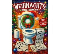 Weihnachts-Toilettenbuch: Über 100 lustige Rätsel, Sudoku, Wortsuche und mehr - mit festlichem Humor für Erwachsene