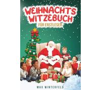 Weihnachts-Witzebuch für Erstleser: „Lustige Kinderwitze zum Lesenlernen ab 6 Jahren - mit bunten Illustrationen“