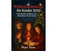 Weihnachtsandacht für Kinder 2025: Geschichten, Gebete und Aktivitäten für die Saison