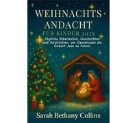 Weihnachtsandacht für Kinder 2025: Tägliche Bibelstellen, Geschichten und Aktivitäten, um Gemeinsam die Geburt Jesu zu Feiern