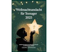 Weihnachtsandacht für Teenager 2025: Geistliche Ermutigung und biblische Betrachtungen zur Stärkung junger Gläubiger