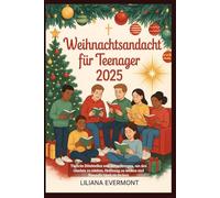 Weihnachtsandacht für Teenager 2025: Tägliche Bibelstellen und Betrachtungen, um den Glauben zu stärken, Hoffnung zu wecken und Freundlichkeit zu fördern