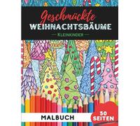 Weihnachtsbäume Ausmalbuch für Kleinkinder 1-3: 50 extra-große, einfache Weihnachtsbaum-Motive für die ersten Malversuche (Malbücher für Kleinkinder)