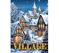 Weihnachtsdorf Malbuch für Erwachsene: Weihnachten Häuser Malbuch Graustufen Weihnachten | Weihnachtsmalbuch für Erwachsene | Weihnachten Ausmalbuch ... for Adults: 16 (Christmas Coloring Books)