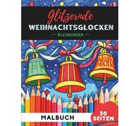 Weihnachtsglocken Ausmalbuch für Kleinkinder 1-3: 50 extra-große, einfache Bilder für die ersten Malversuche (Malbücher für Kleinkinder)