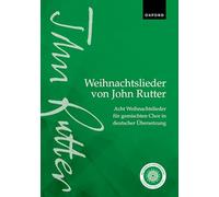 Weihnachtslieder von John Rutter (John Rutter Carols): Acht Weihnachtslieder für gemischten Chor in deutscher Übersetzung (Eight carols for mixed voices in German translation)