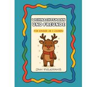 Weihnachtsmann & Freunde - Malspaß: 35 fröhliche Ausmalmotive mit Weihnachtsmann, Rentieren und Winterzauber für Kinder ab 3 Jahren (Meine Weihnachts-Ausmalwelt - Familien Edition)