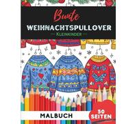 Weihnachtspullover Ausmalbuch für Kleinkinder 1-3: 50 extra-große, einfache Weihnachtspullover-Motive für die ersten Malversuche (Malbücher für Kleinkinder)