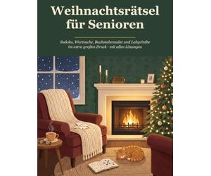 Weihnachtsrätsel für Senioren: 100 Seiten Sudoku, Wortsuche, Buchstabensalat und Labyrinthe im extra großen Druck mit Lösungen. Das perfekte Geschenk zur Weihnachtszeit