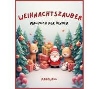Weihnachtszauber - Malbuch für Kinder: 20 Lustige und Festliche Weihnachtsmotive zum Ausmalen | Weihnachtsmann, Schneemänner, Rentiere und Weihnachtsfreude