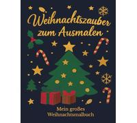 Weihnachtszauber zum Ausmalen: Mein großes Weihnachts Malbuch