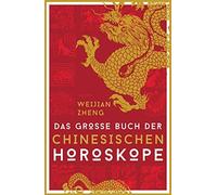 Weijian Zheng Brit Weirich Das große Buch der chinesischen Horoskope (Hardback)