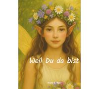 Weil Du da bist ...: Ein personalisierbares Geschenkbuch für eine Freundin mit Gedichten, Geschichten und Rezepten