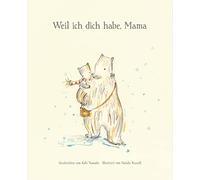 Weil ich dich habe, Mama: Geschenkbuch fur alle, Yamada, Russell.
