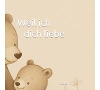 Weil ich dich liebe