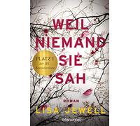 Weil niemand sie sah: Roman