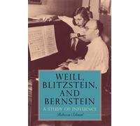 Weill, Blitzstein, and Bernstein : A Study of Influence