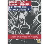Weimar and Nazi Germany, 1918-1939: An Edexcel GCSE Technique Guide (9-1) (Accolade for GCSE History (Edexcel))