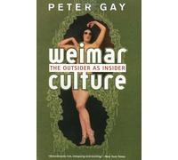 Weimar Culture - the Outsider as Insider by Peter Gay (2-Jan-2002) Paperback