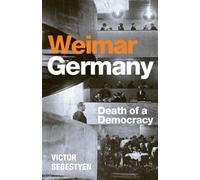 Weimar Germany : Death of a Democracy