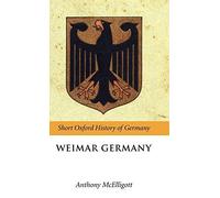 Weimar Germany (Short Oxford History of Germany). McElligott 9780199280063<|