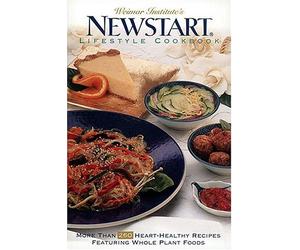 Weimar Institute's Newstart Lifestyle Cookbook: More Than 260 Heart-Healthy Recipes Featuring Whole Plant Foods
